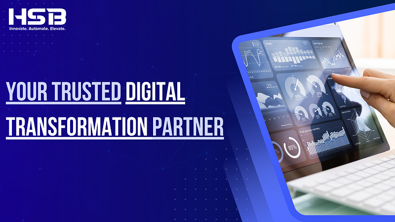HSB Infotech: Your Trusted Digital Transformation Partner
