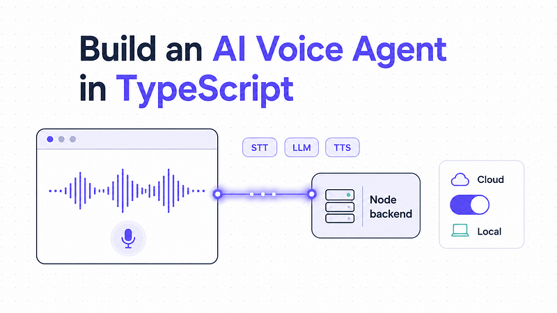 Build an AI Voice Agent in TypeScript — Cloud or 100% Local, One Config Swap