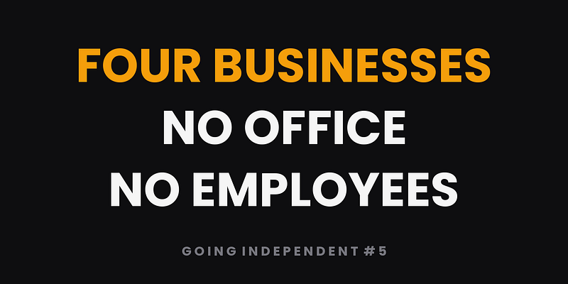 Four Businesses, No Office, No Employees
