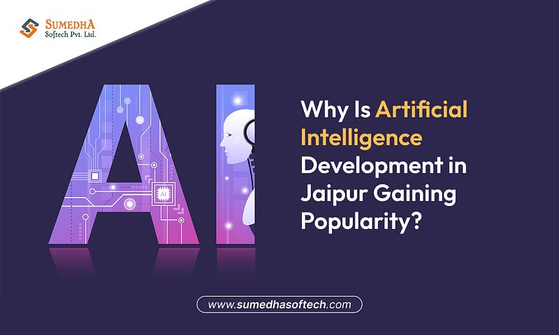 Why Is Artificial Intelligence Development in Jaipur Gaining Popularity?