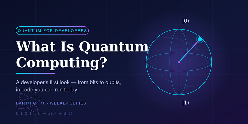 What Is Quantum Computing? A Developer’s First Look
